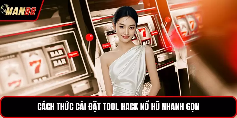 Cách thức cài đặt tool hack nổ hũ nhanh gọn