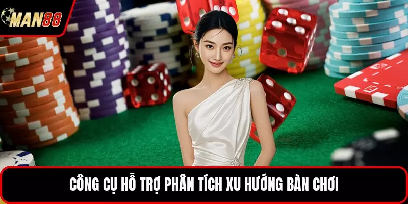 Công cụ hỗ trợ phân tích xu hướng bàn chơi