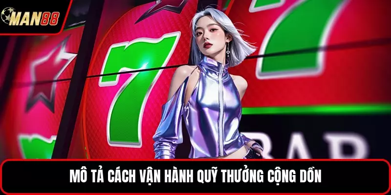 Mô tả cách vận hành quỹ thưởng cộng dồn