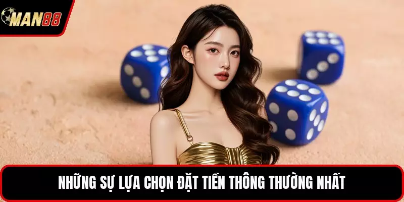 Những sự lựa chọn đặt tiền thông thường nhất