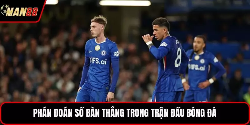 Phán đoán số bàn thắng trong trận đấu bóng đá