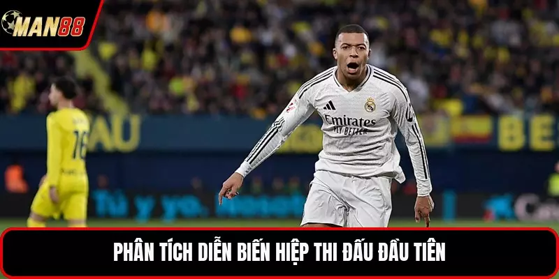 Phân tích diễn biến hiệp thi đấu đầu tiên