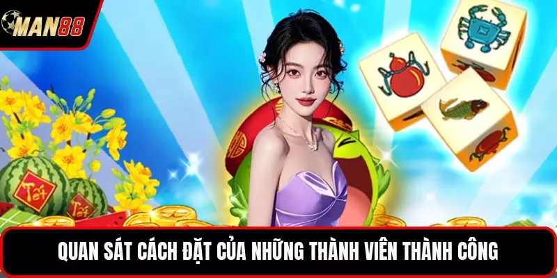 Quan sát cách đặt của những thành viên thành công
