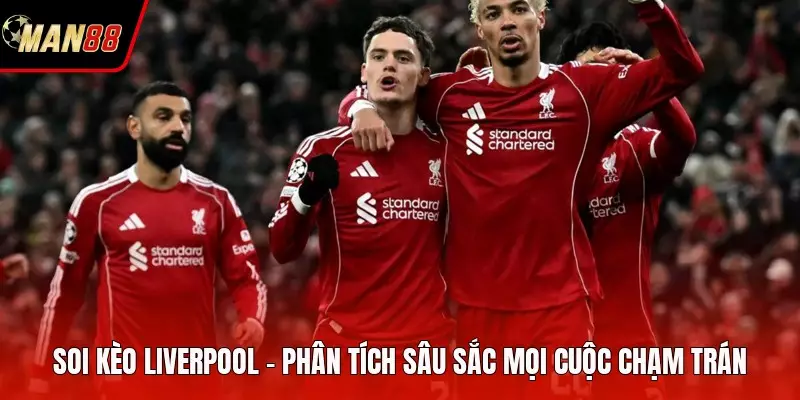 Soi Kèo Liverpool