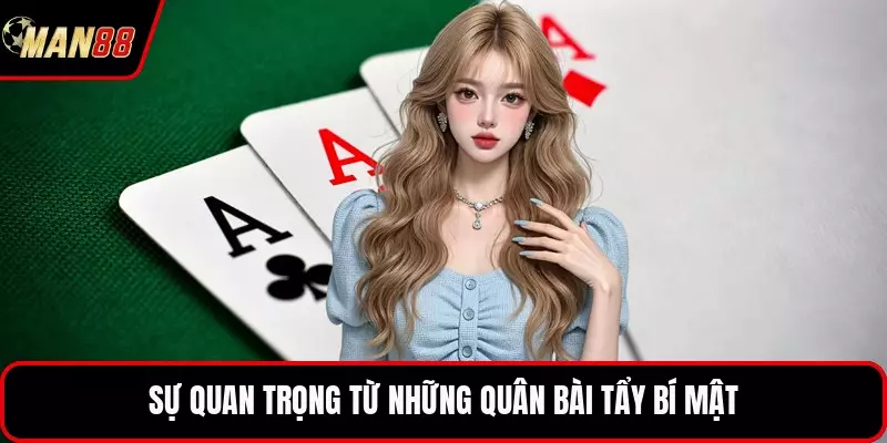 Sự quan trọng từ những quân bài tẩy bí mật