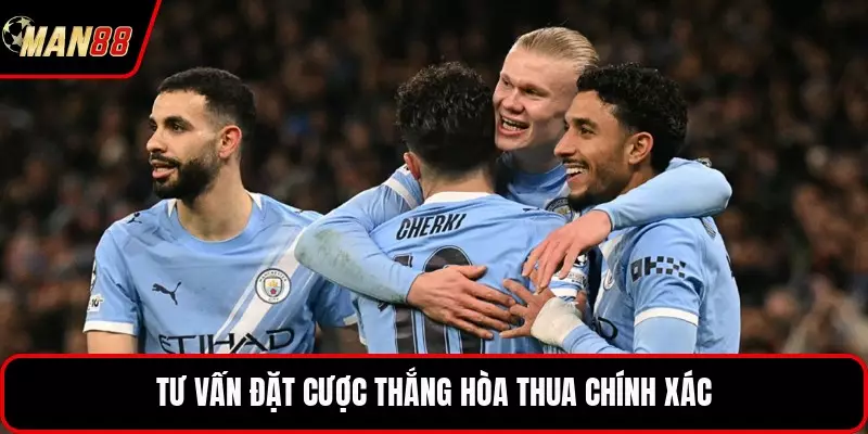 Tư vấn đặt cược thắng hòa thua chính xác